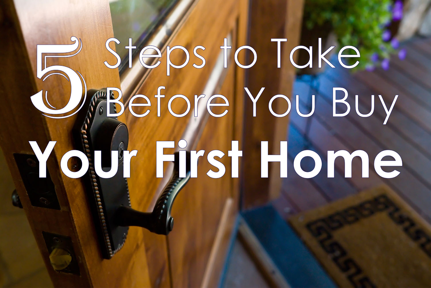5-steps-to-take-before-you-buy-your-first-home